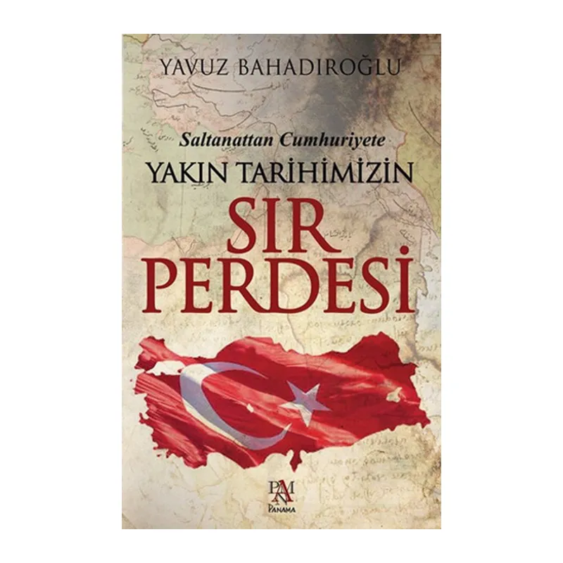 Yakın Tarihimizin Sır Perdesi