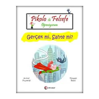 Pikolo İle Felsefe Öğreniyorum - Gerçek mi, mi?