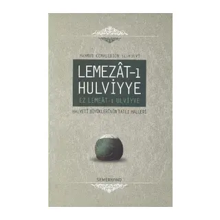 Lemezat-ı Hulviyye / Ez Lemeat-ı Ulviyye Halveti Büyüklerinin Tatlı Halleri (Ciltli)