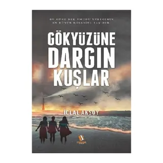 Gökyüzüne Dargın Kuşlar