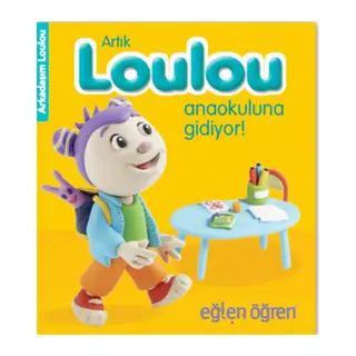 Arkadaşım Loulou 4 - Artık Loulou Anaokuluna Gidiyor