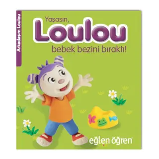 Arkadaşım Loulou 2 - Yaşasın, Loulou Bebek Bezini Bıraktı