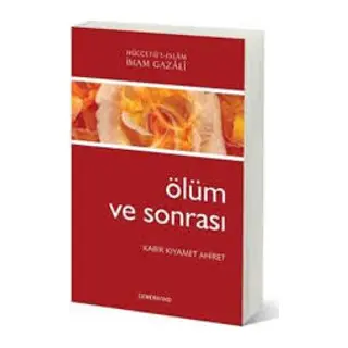 Ölüm ve Sonrası / Kabir, Kıyamet, Ahiret