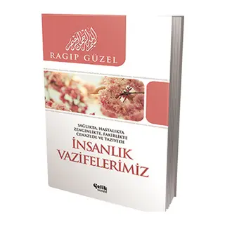 İnsanlık Vazifelerimiz Sağlıkta, Hatalıkta, Zenginlikte, Fakirlikte, Cenazede ve Taziyede