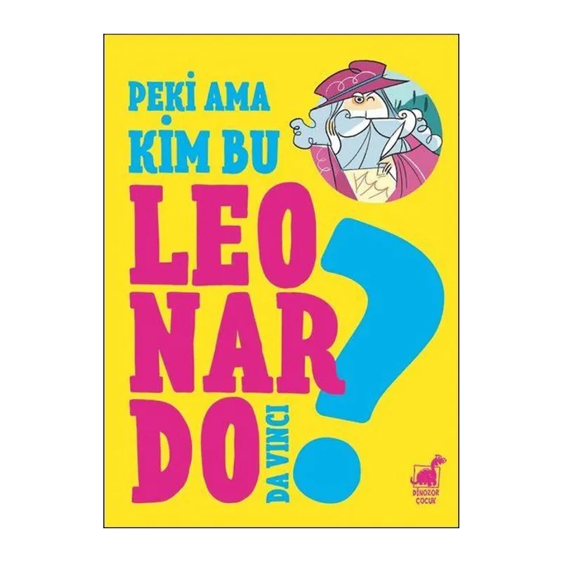 Peki Ama Kim Bu Leonardo Da Vinci?