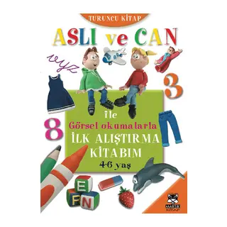 Aslı ve Can ile Görsel Okumalarla İlk Alıştırma Kitabım - Turuncu Kitap (4-6 yaş)