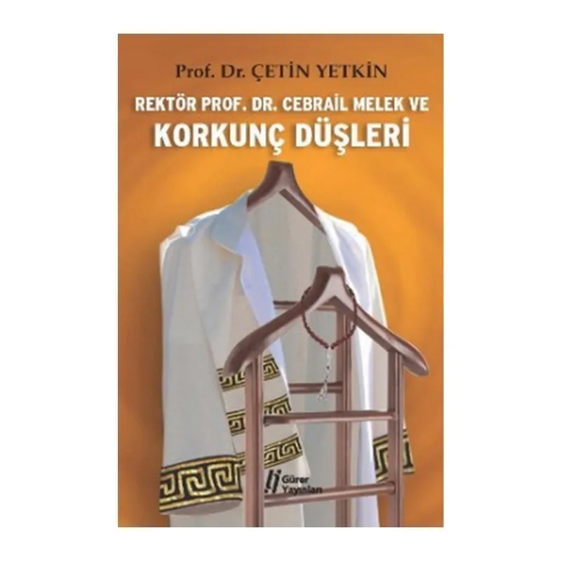 Rektör Prof. Dr. Cebrail Melek ve Korkunç Düşleri
