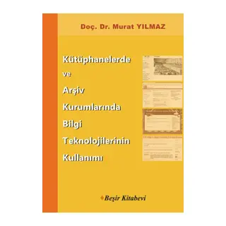 Kütüphanelerde ve Arşiv Kurumlarında Bilgi Teknolojilerinin Kullanımı