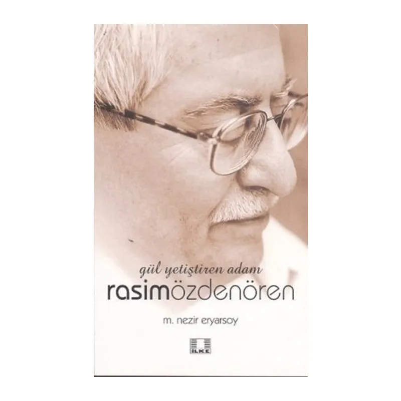 Gül Yetiştiren Adam Rasim Özdenören