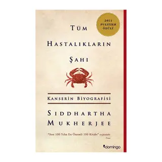 Tüm Hastalıkların Şahı Kanserin Biyografisi
