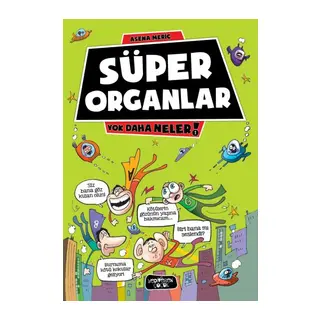 Yok Daha Neler 1 - Süper Organlar