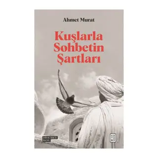 Kuşlarla Sohbetin Şartları