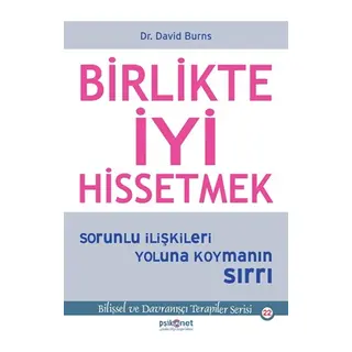Birlikte İyi Hissetmek - Sorunlu İlişkileri Yoluna Koymanın Sırrı