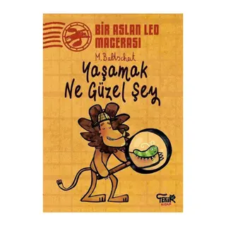 Yaşamak Ne Güzel Şey - Bir Aslan Leo Macerası
