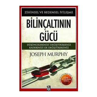 Bilinçaltının Gücü - Zihinsel ve Bedensel İyileşme