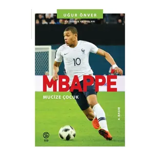 Mbappe Mucize Çocuk - Futbolun Yıldızları