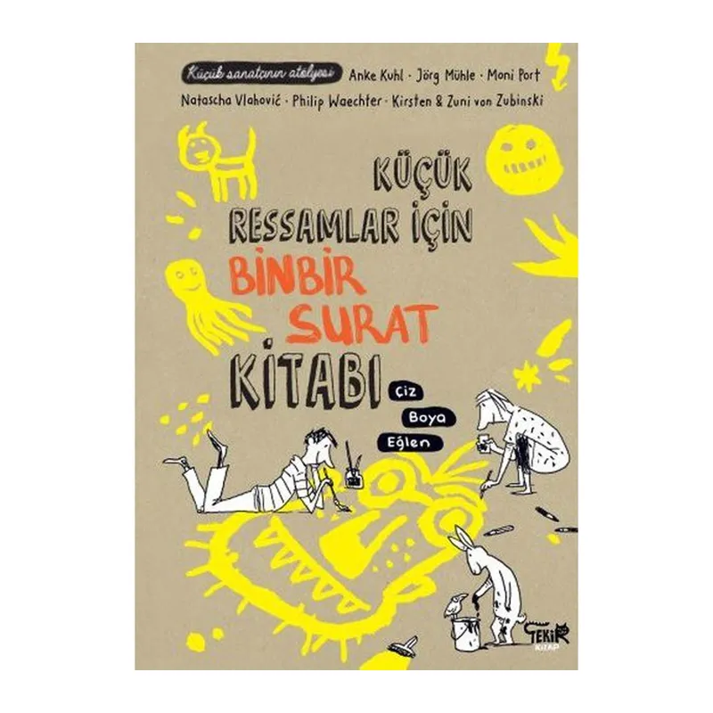 Küçük Ressamlar için Binbir Surat Kitabı - Çiz, Boya, Eğlen