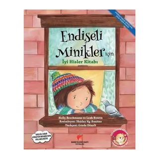 Endişeli Minikler İçin İyi Hisler Kitabı