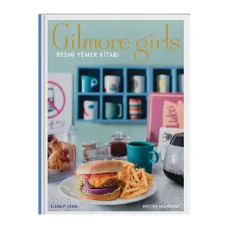 Gilmore Girls Resmi Yemek Kitabı (Ciltli)
