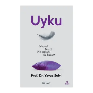 Uyku - Neden? Nasıl? Ne zaman? Ne kadar?
