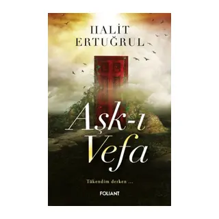 Aşk-ı Vefa Tükendim derken…