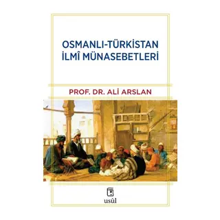 Osmanlı-Türkistan İlmî Münasebetleri