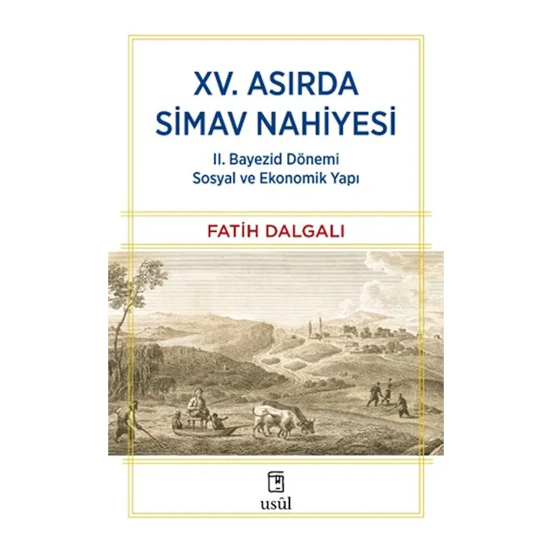 XV. Asırda Simav Nahiyesi II. Bayezid Dönemi Sosyal ve Ekonomik Yapı