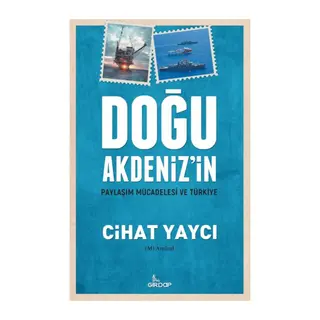 Doğu Akdeniz’in Paylaşım Mücadelesi Ve Türkiye