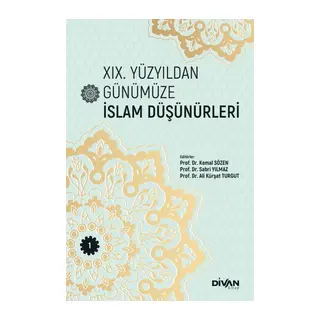 XIX. Yüzyıldan Günümüze İslam Düşünürleri –Cilt 1