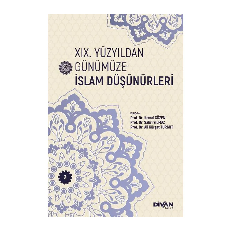 XIX. Yüzyıldan Günümüze İslam Düşünürleri – Cilt 2