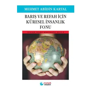 Barış ve Refah İçin Küresel İnsanlık Fonu - Stratejik Rekabet Araştırmaları Dizisi-3