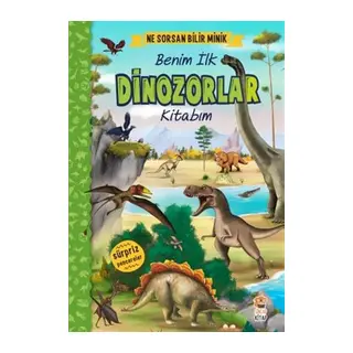 Ne Sorsan Bilir Minik - Benim İlk Dinozorlar Kitabım