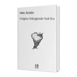 Göğün Söküğünde Yedi Kış