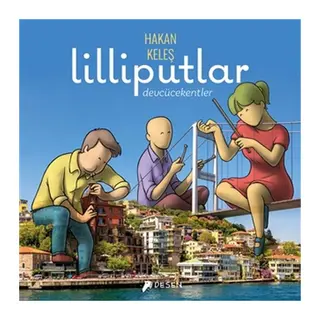 Lilliputlar - Devcücekentler