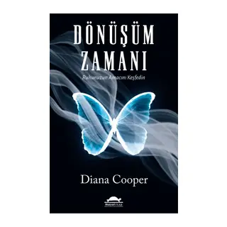 Dönüşüm Zamanı - Ruhunuzun Amacını Keşfedin