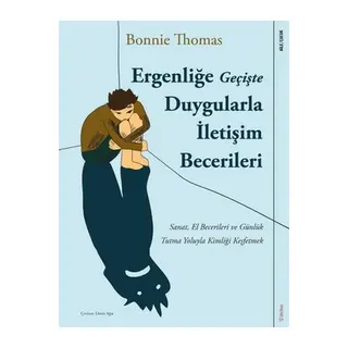 Ergenliğe Geçişte Duygularla İletişim Becerileri