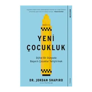 Yeni Çocukluk - Dijital Bir Dünyada Başarılı Çocuklar Yetiştirmek