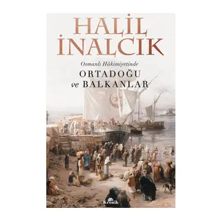 Osmanlı Hakimiyetinde Ortadoğu ve Balkanlar