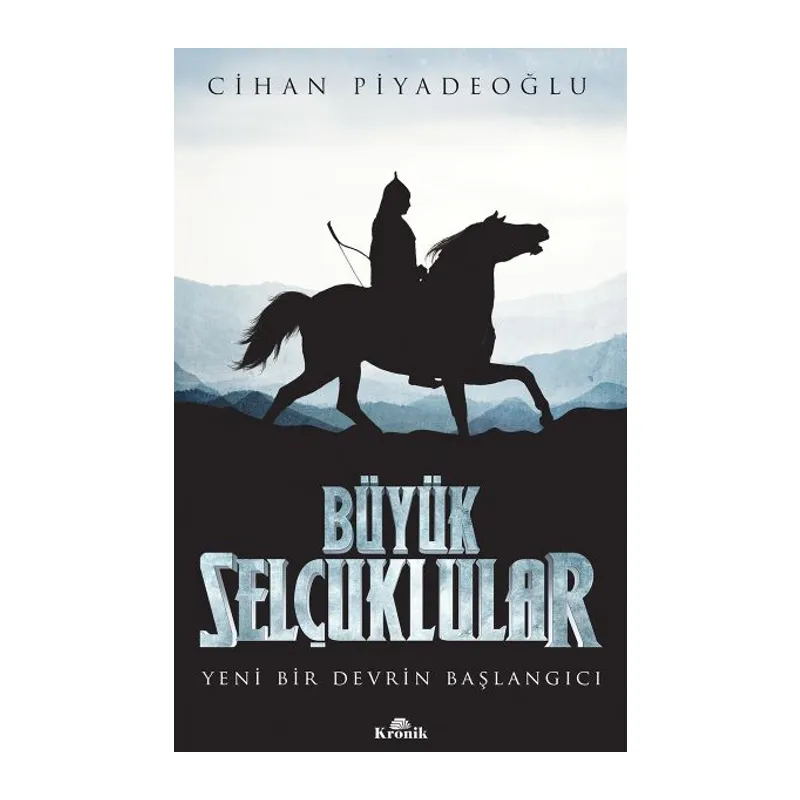 Büyük Selçuklular - Yeni Bir Devrin Başlangıcı