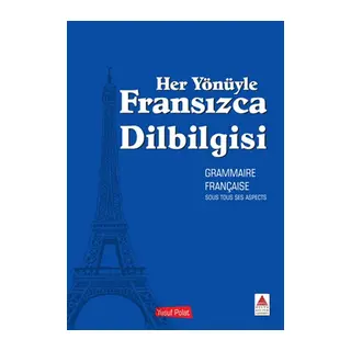 Her Yönüyle Fransızca Dilbilgisi