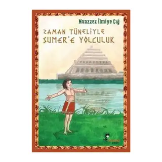 Zaman Tüneliyle Sümer’e Yolculuk