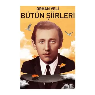 Orhan Veli - Bütün Şiirleri