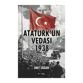 Atatürk’ün Vedası 1938