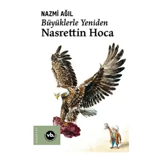 Büyüklerle Yeniden Nasrettin Hoca