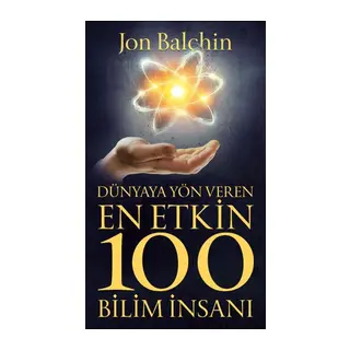Dünyaya Yön Veren En Etkin 100 Bilim İnsanı