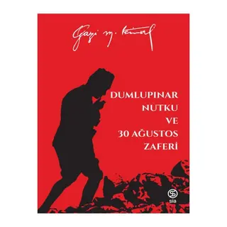 Dumlupınar Nutku ve 30 Ağustos Zaferi - Mustafa Kemal Atatürk