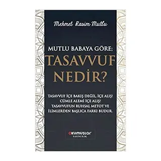Mutlu Babaya Göre; Tasavvuf Nedir?