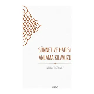 Sünnet ve Hadisi Anlama Kılavuzu - Ciltsiz