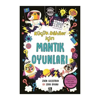 Küçük Dahiler İçin Mantık Oyunları - Zihin Geliştiren 101 Zeka Oyunu
