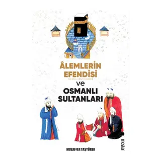 Alemlerin Efendisi (s.a.v.) ve Osmanlı Sultanları